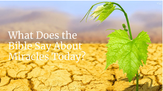 Miracles: What The Bible Has To Say About Them