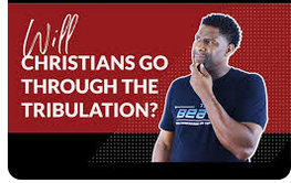 Will Christians Be In The Tribulation