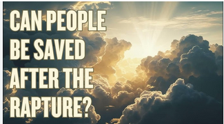 2 Thess 2:10-12 – If a person rejects Christ before the rapture, can he be saved after the rapture?