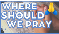 1 Tim 2:8 – Should Christians Pray in Public or Not?