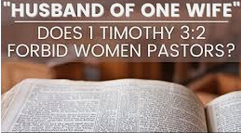 1 Tim 3:2 – Does this passage preclude female eldership?