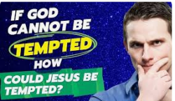Heb 4:15 – God Cannot be Tempted…But Jesus Was?