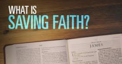 What Is Saving Faith?