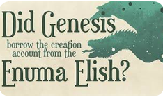 Genesis 1:1 – Did the Jews steal their creation and flood story from the Enuma Elish?